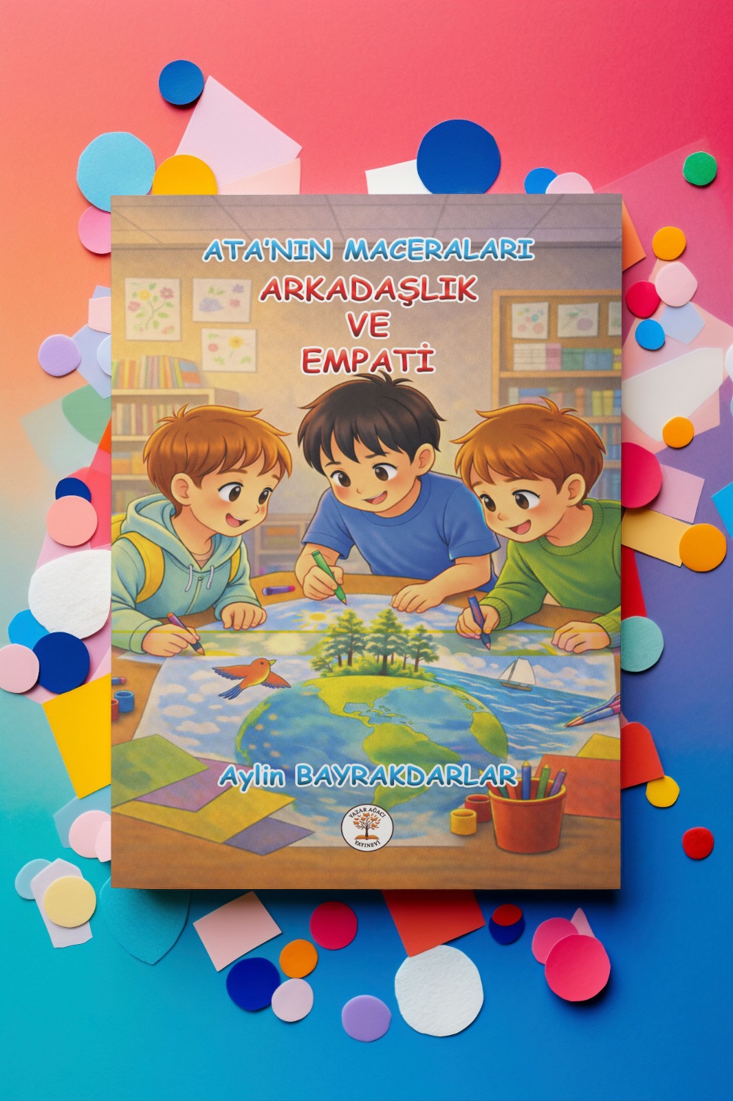 ATA'NIN MACERALARI-ARKADAŞLIK VE EMPATİ-AYLİN BAYRAKDARLAR