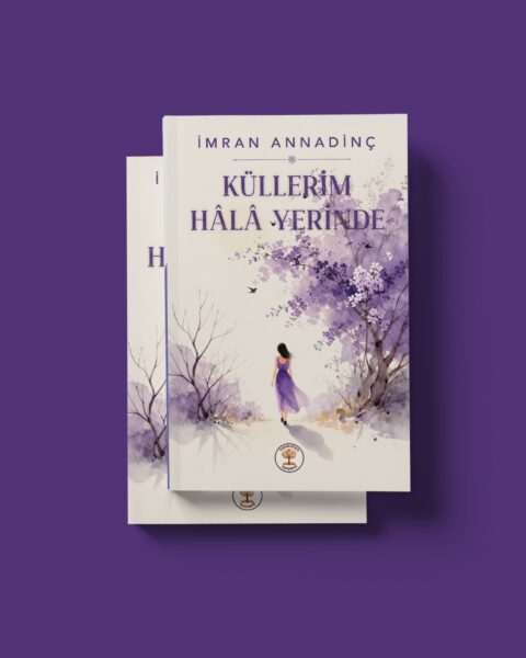 KÜLLERİM HÂLÂ YERİNDE - İMRAN ANNADİNÇ