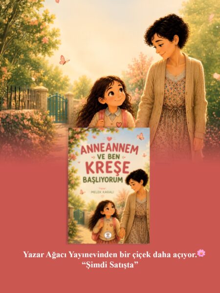 ANNEANNEM VE BEN - KREŞE BAŞLIYORUM - MELEK KARALI - Görsel 2